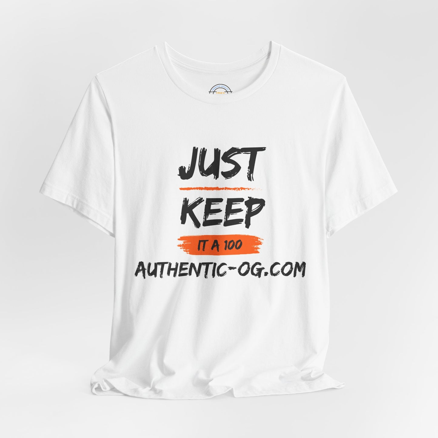 Just Keep It a 100 Tee — Authentic-OG.com Graphic T-Shirt